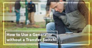 How to Install a Whole House Generator Transfer Switch