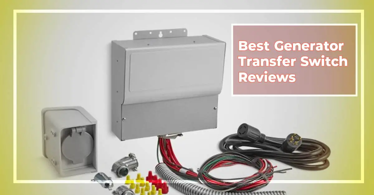 Best Generator Transfer Switch Reviews