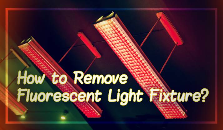 How to Remove Fluorescent Light Fixture