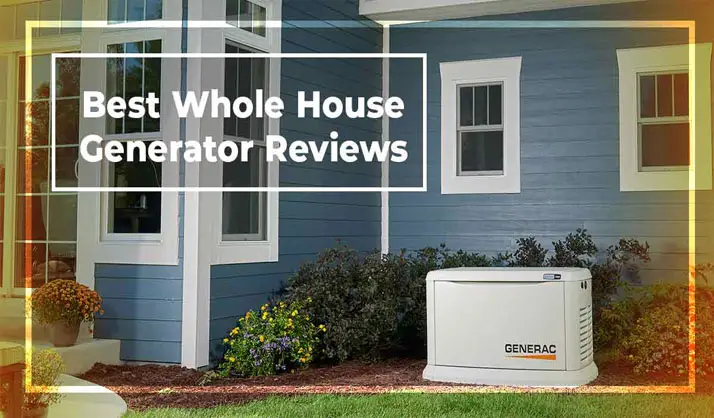 Best Whole House Generator Reviews